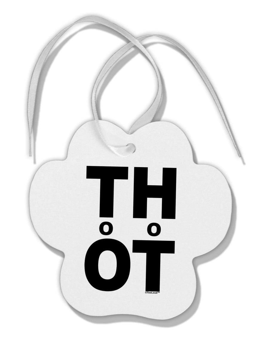 THOT Too Hot Paw Print Shaped Ornament-Ornament-TooLoud-White-Davson Sales