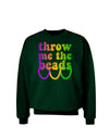 Throw Me The Beads - Mardi Gras Adult Dark Sweatshirt by TooLoud-Sweatshirts-TooLoud-Deep-Forest-Green-Small-Davson Sales