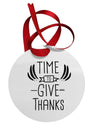 Time to Give Thanks Circular Metal Ornament