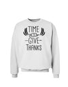 Time to Give Thanks Sweatshirt White 3XL Tooloud