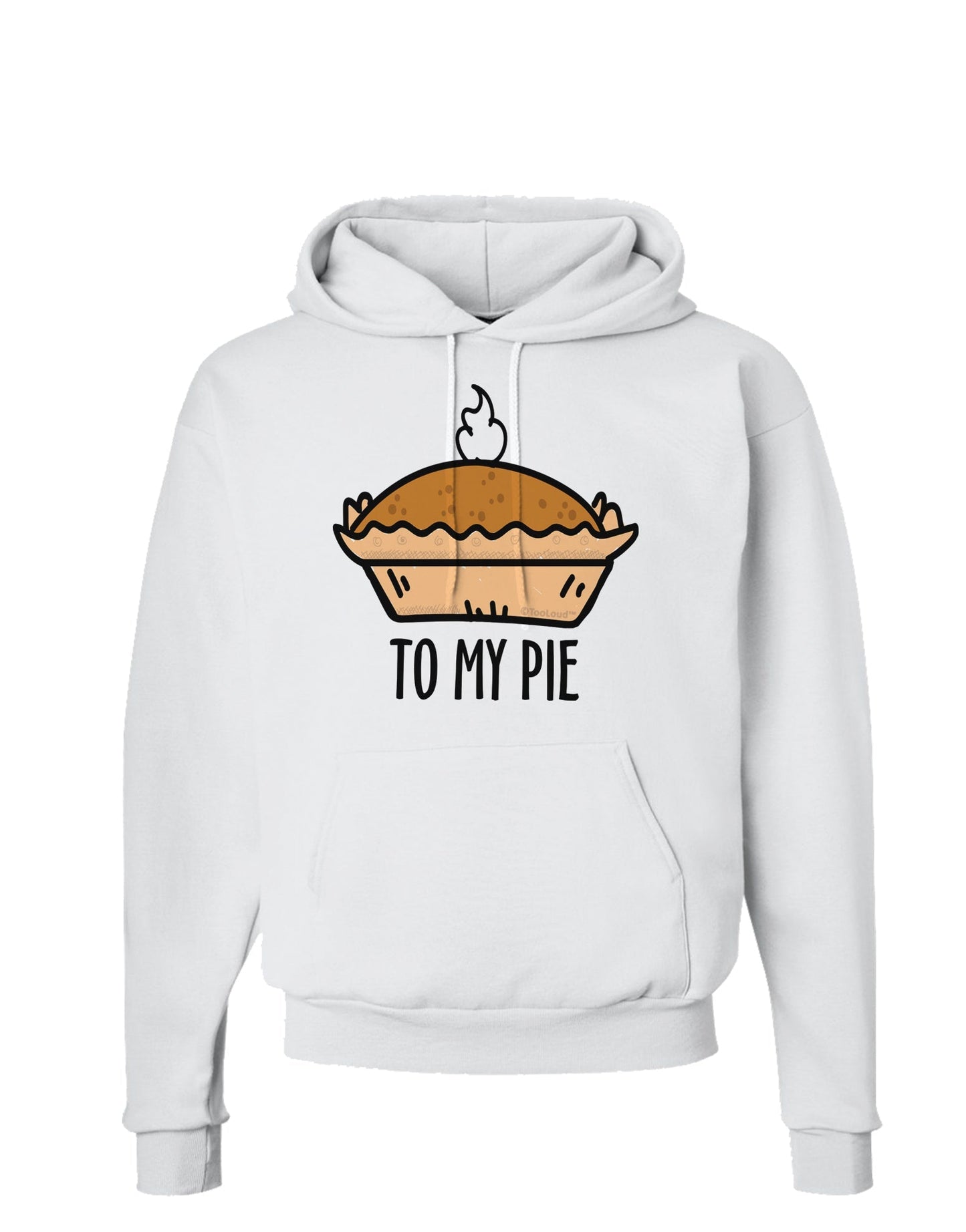 To My Pie Hoodie Sweatshirt-Hoodie-TooLoud-White-Small-Davson Sales