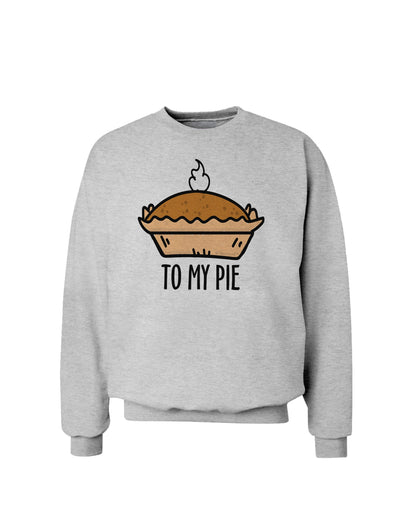 To My Pie Sweatshirt-Sweatshirts-TooLoud-AshGray-Small-Davson Sales