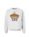 To My Pie Sweatshirt-Sweatshirts-TooLoud-White-Small-Davson Sales