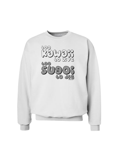 Too Kawaii to Live - B&W Sweatshirt by TooLoud-Sweatshirts-TooLoud-White-Small-Davson Sales