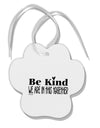 TooLoud Be kind we are in this together Paw Print Shaped Ornament-Ornament-TooLoud-Davson Sales
