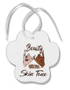 TooLoud Beauty has no skin Tone Paw Print Shaped Ornament-Ornament-TooLoud-Davson Sales