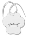 TooLoud Bridesmaid Paw Print Shaped Ornament-Ornament-TooLoud-Davson Sales