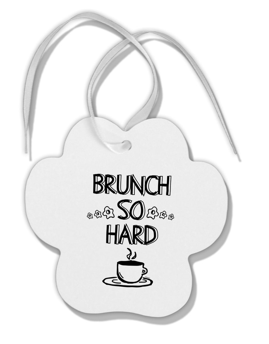 TooLoud Brunch So Hard Eggs and Coffee Paw Print Shaped Ornament-Ornament-TooLoud-Davson Sales