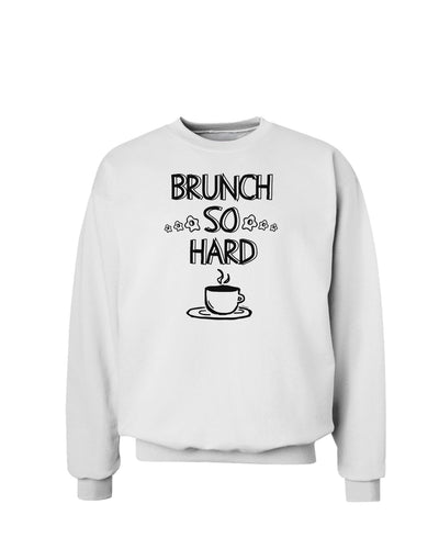 TooLoud Brunch So Hard Eggs and Coffee Sweatshirt-Sweatshirts-TooLoud-White-Small-Davson Sales