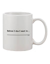 TooLoud Expertly Crafted Custom Before I Die Printed 11 oz Coffee Mug - Perfect for Every Coffee Connoisseur-11 OZ Coffee Mug-TooLoud-Davson Sales