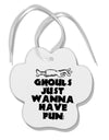 TooLoud Ghouls Just Wanna Have Fun Paw Print Shaped Ornament-Ornament-TooLoud-Davson Sales