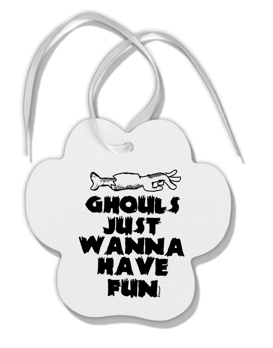 TooLoud Ghouls Just Wanna Have Fun Paw Print Shaped Ornament-Ornament-TooLoud-Davson Sales