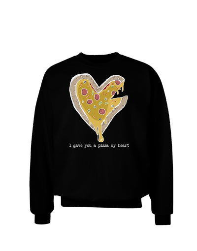 TooLoud I gave you a Pizza my Heart Dark Adult Dark Sweatshirt-Sweatshirts-TooLoud-Black-Small-Davson Sales