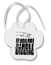 TooLoud If you are in a hole stop digging Paw Print Shaped Ornament-Ornament-TooLoud-Davson Sales