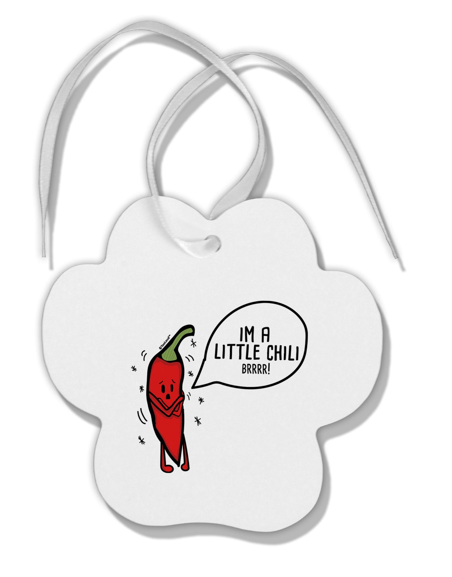 TooLoud I'm a Little Chilli Paw Print Shaped Ornament-Ornament-TooLoud-Davson Sales