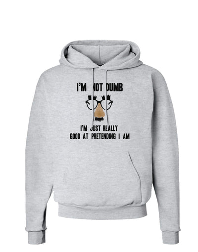 TooLoud I'm not Dumb I'm Just really good at pretending I am Hoodie Sweatshirt-Hoodie-TooLoud-AshGray-Small-Davson Sales