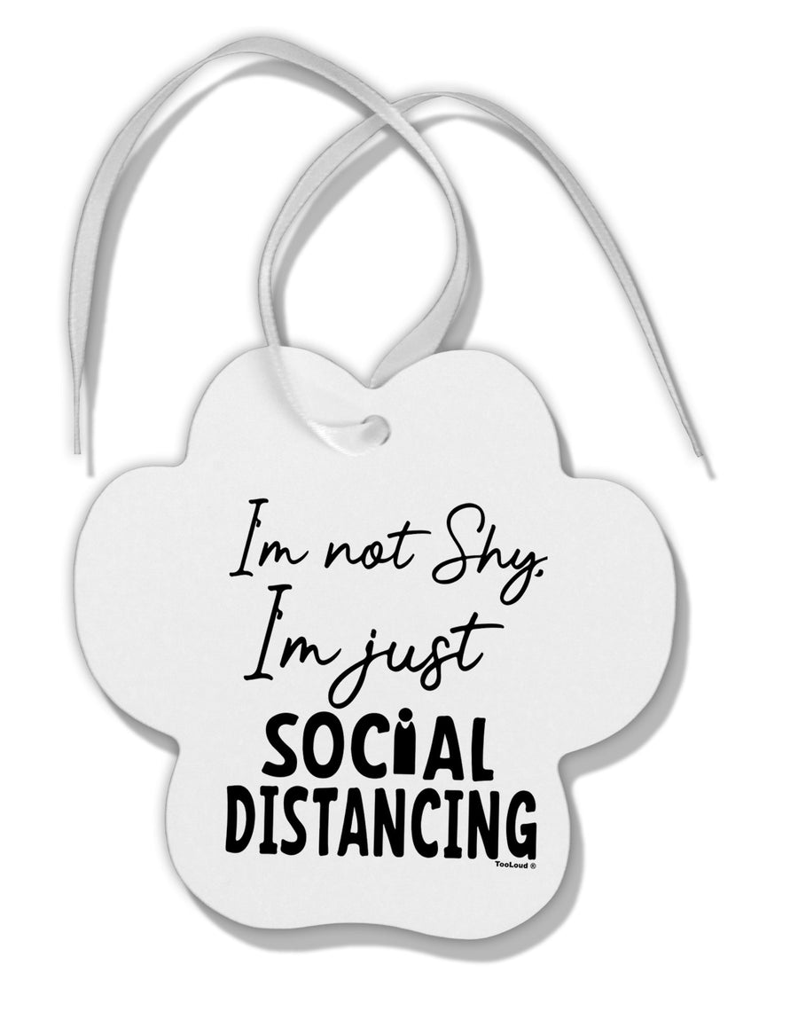 TooLoud I'm not Shy I'm Just Social Distancing Paw Print Shaped Ornament-Ornament-TooLoud-Davson Sales