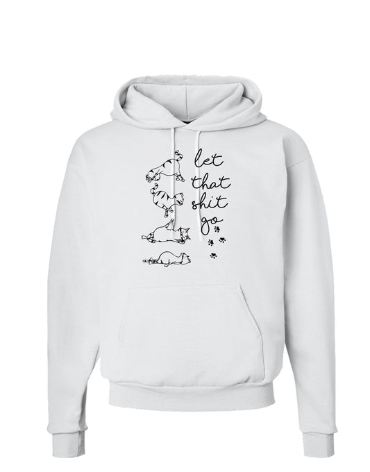 TooLoud Let That Shit Go Cat Yoga Hoodie Sweatshirt-Hoodie-TooLoud-White-Small-Davson Sales