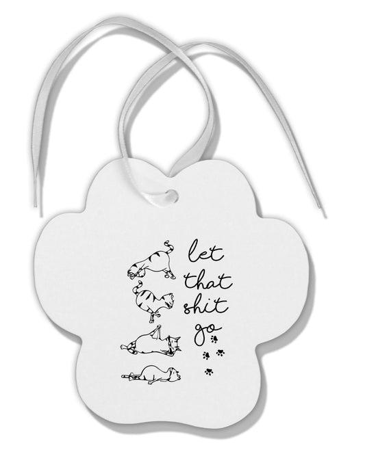 TooLoud Let That Shit Go Cat Yoga Paw Print Shaped Ornament-Ornament-TooLoud-Davson Sales