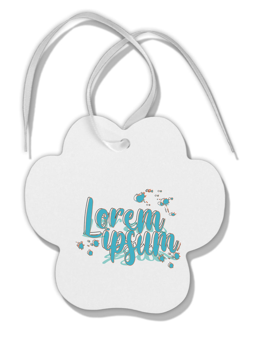 TooLoud Lorem Ipsum Paw Print Shaped Ornament-Ornament-TooLoud-Davson Sales