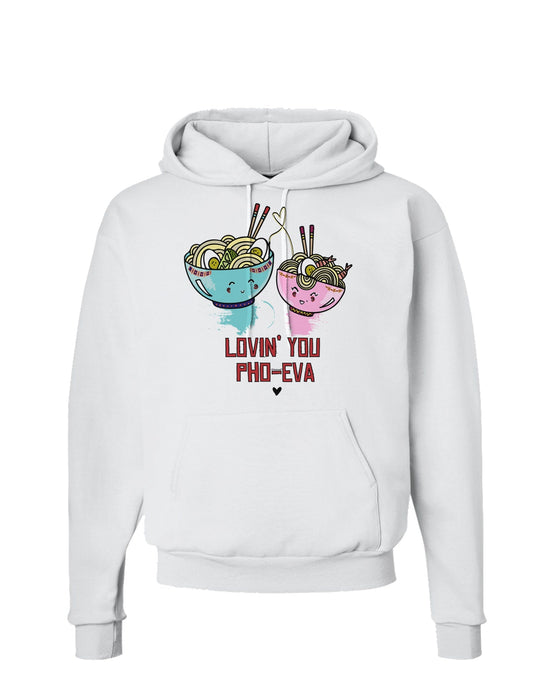 TooLoud Lovin you Pho Eva Hoodie Sweatshirt-Hoodie-TooLoud-White-Small-Davson Sales