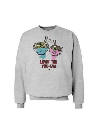 TooLoud Lovin you Pho Eva Sweatshirt-Sweatshirts-TooLoud-AshGray-Small-Davson Sales