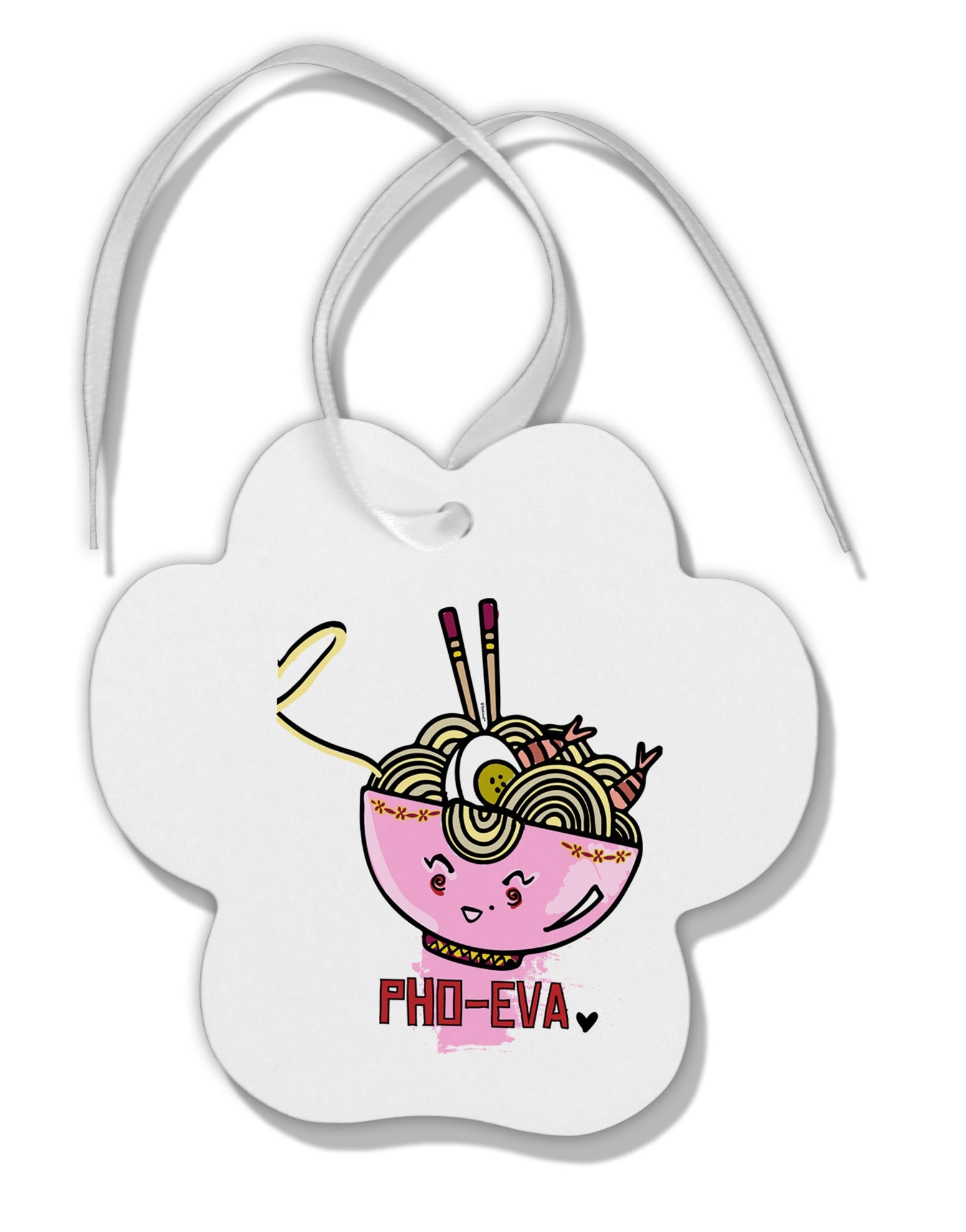 TooLoud Matching Pho Eva Pink Pho Bowl Paw Print Shaped Ornament-Ornament-TooLoud-Davson Sales