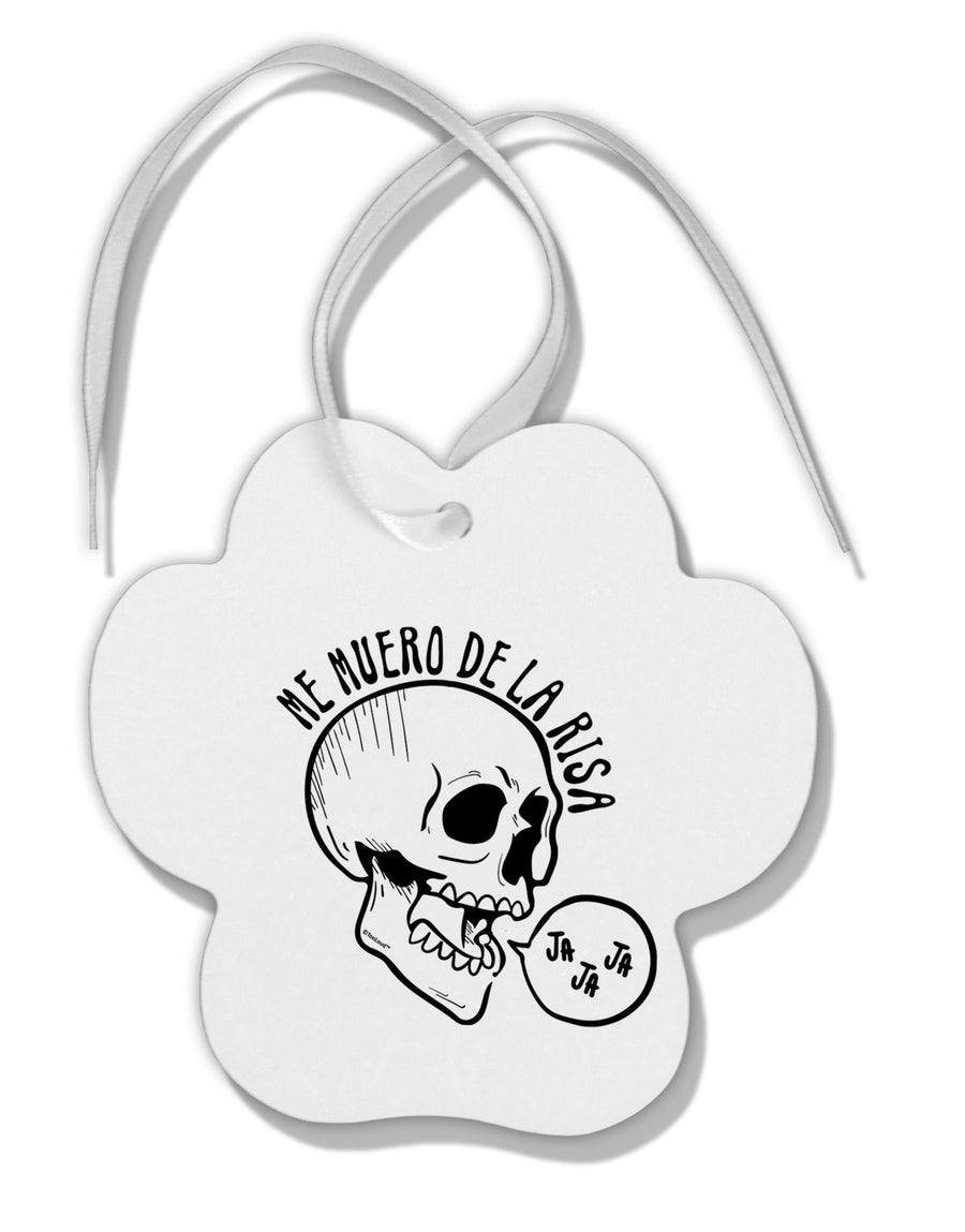 TooLoud Me Muero De La Risa Skull Paw Print Shaped Ornament