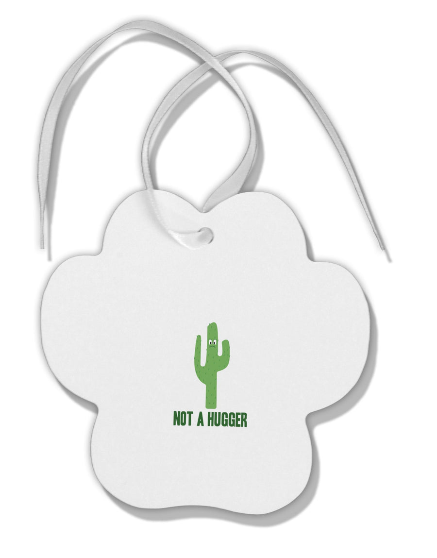 TooLoud Not a Hugger Paw Print Shaped Ornament-Ornament-TooLoud-Davson Sales