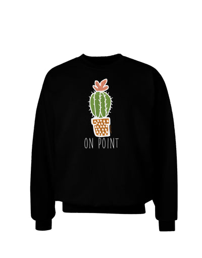 TooLoud On Point Cactus Dark Adult Dark Sweatshirt-Sweatshirts-TooLoud-Black-Small-Davson Sales