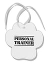 TooLoud Personal Trainer Military Text Paw Print Shaped Ornament-Ornament-TooLoud-Davson Sales