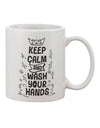 TooLoud Premium 11 oz Coffee Mug - A Stylish Reminder to Keep Calm and Wash Your Hands-11 OZ Coffee Mug-TooLoud-Davson Sales