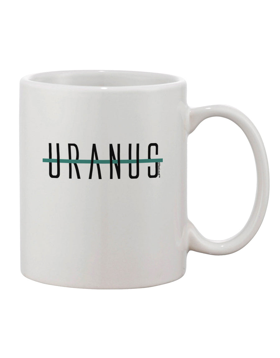 TooLoud Presents: Exquisite Planet Uranus Text Only Printed 11 oz Coffee Mug - Perfect for Discerning Drinkware Enthusiasts-11 OZ Coffee Mug-TooLoud-White-Davson Sales