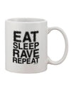 TooLoud Presents: The Exquisite Eat Sleep Rave Repeat Printed 11 oz Coffee Mug - A Must-Have for Discerning Drinkware Enthusiasts-11 OZ Coffee Mug-TooLoud-White-Davson Sales