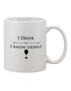 TooLoud Presents: The "I Drink and I Know Things" Funny Printed 11 oz Coffee Mug - The Perfect Drinkware for the Witty Connoisseur-11 OZ Coffee Mug-TooLoud-White-Davson Sales