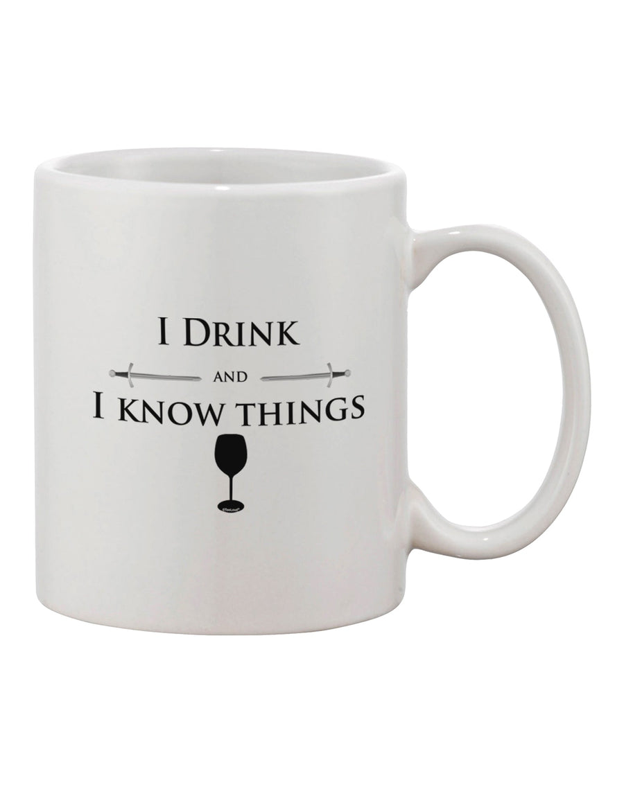 TooLoud Presents: The "I Drink and I Know Things" Funny Printed 11 oz Coffee Mug - The Perfect Drinkware for the Witty Connoisseur-11 OZ Coffee Mug-TooLoud-White-Davson Sales