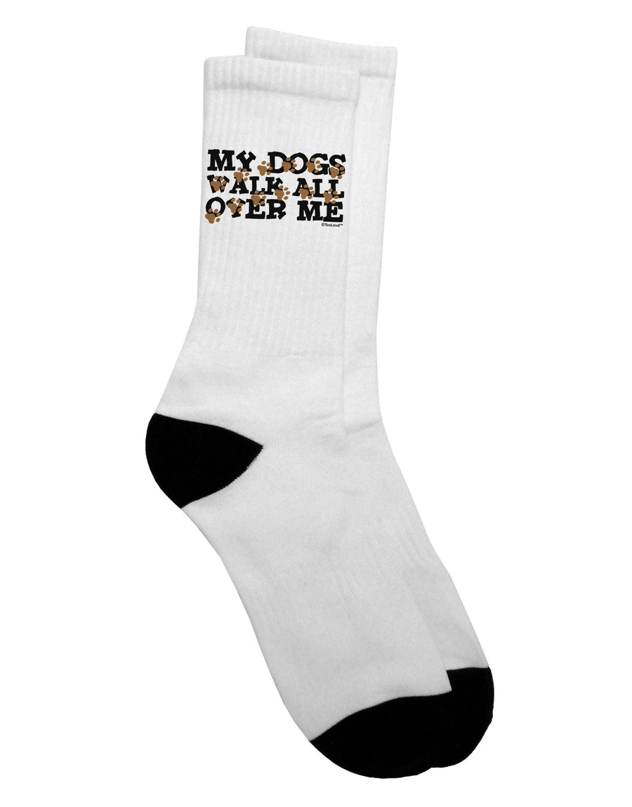 TooLoud presents the sophisticated and playful My Dogs Walk All Over Me Adult Crew Socks - TooLoud-Socks-TooLoud-White-Ladies-4-6-Davson Sales