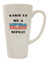 TooLoud presents the Wake Up Be A Hero Repeat 16 Ounce Conical Latte Coffee Mug - the perfect drinkware for coffee enthusiasts.-Conical Latte Mug-TooLoud-White-Davson Sales