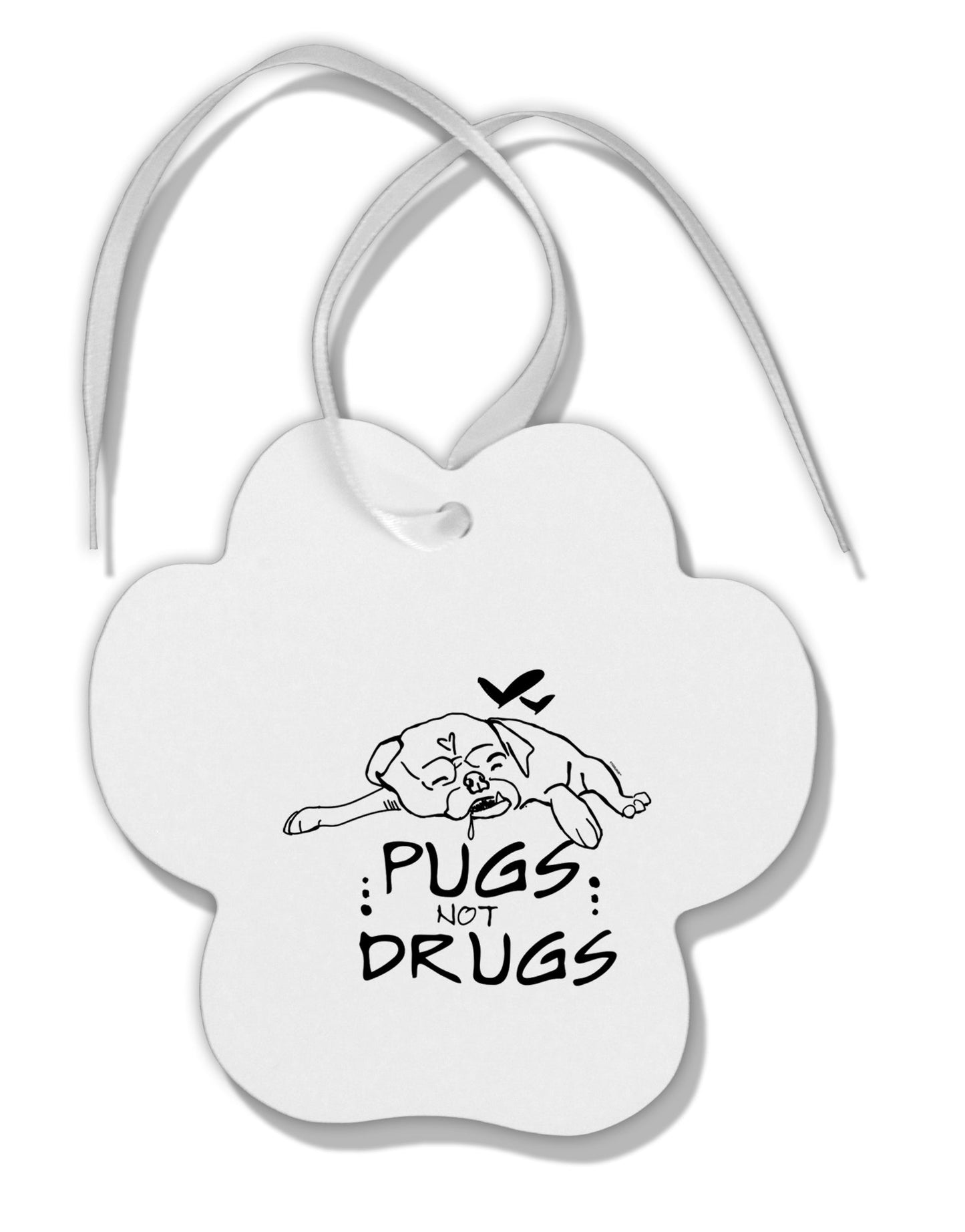 TooLoud Pugs Not Drugs Paw Print Shaped Ornament-Ornament-TooLoud-Davson Sales