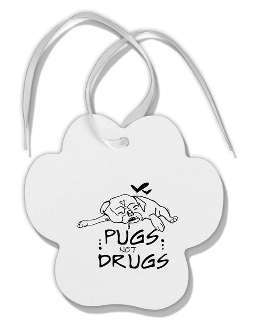 TooLoud Pugs Not Drugs Paw Print Shaped Ornament-Ornament-TooLoud-Davson Sales