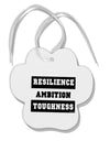 TooLoud RESILIENCE AMBITION TOUGHNESS Paw Print Shaped Ornament