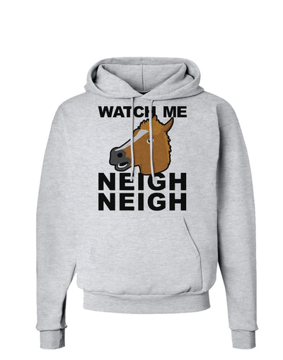 TooLoud Watch Me Neigh Neigh Hoodie Sweatshirt-Hoodie-TooLoud-AshGray-Small-Davson Sales