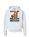 TooLoud Watch Me Neigh Neigh Hoodie Sweatshirt-Hoodie-TooLoud-White-Small-Davson Sales