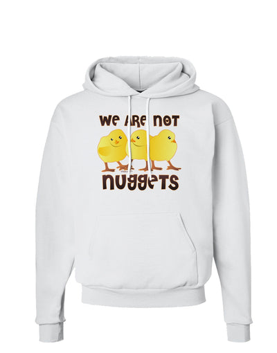 TooLoud We Are Not Nuggets Hoodie Sweatshirt-Hoodie-TooLoud-White-Small-Davson Sales