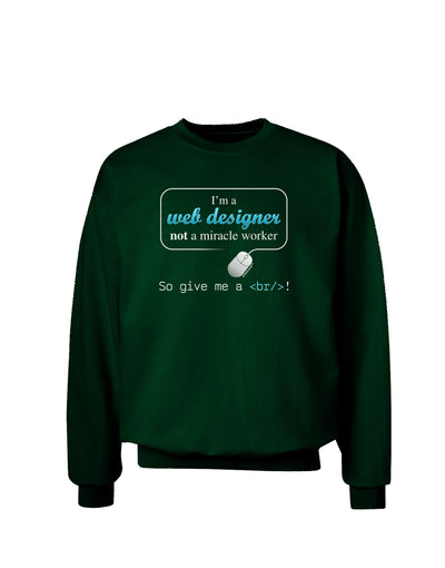 TooLoud Web Designer Not Miracle Worker Adult Dark Sweatshirt-Sweatshirts-TooLoud-Deep-Forest-Green-Small-Davson Sales