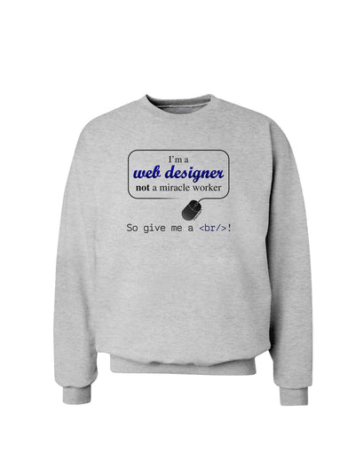 TooLoud Web Designer Not Miracle Worker Sweatshirt-Sweatshirts-TooLoud-AshGray-Small-Davson Sales