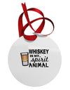 TooLoud Whiskey Is My Spirit Animal Circular Metal Ornament-Ornament-TooLoud-White-Davson Sales