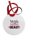 TooLoud Wife Mom Beast Circular Metal Ornament-Ornament-TooLoud-White-Davson Sales