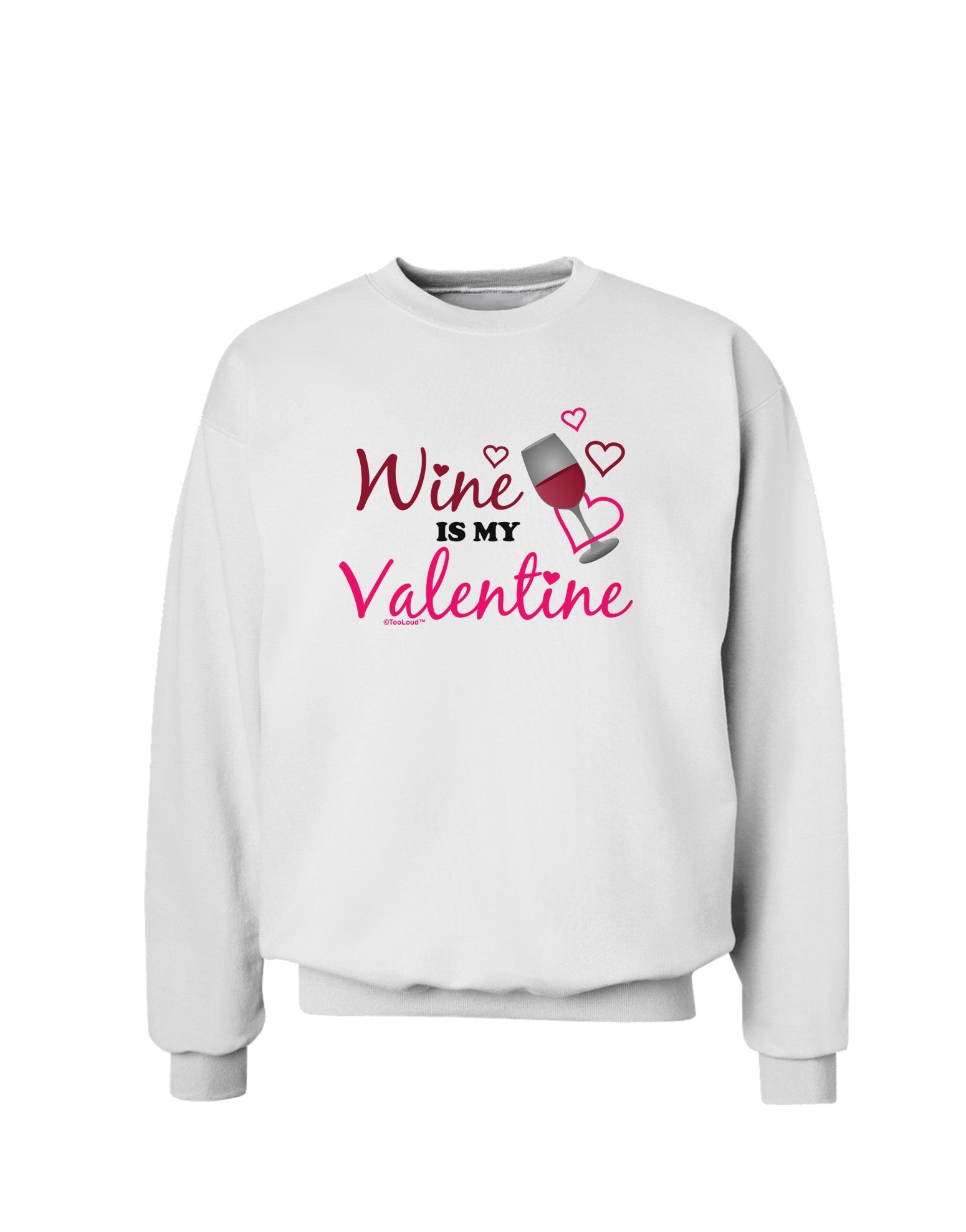 TooLoud Wine Is My Valentine Sweatshirt-Sweatshirts-TooLoud-White-Small-Davson Sales