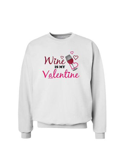 TooLoud Wine Is My Valentine Sweatshirt-Sweatshirts-TooLoud-White-Small-Davson Sales